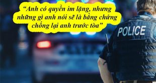 Anh có quyền im lặng, nhưng những gì anh nói sẽ là bằng chứng chống lại anh trước tòa